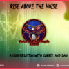 Rise Above the Noise: A Conversation with Carrie and Dan