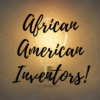 African American Inventors You May Not Know